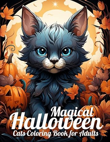 magical halloween cats coloring book for adults easy coloring book with cute cats pumpkins and witches happy