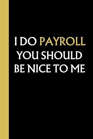 i do payroll you should be nice to me funny notebook journal for coworkers christmas gag gift for office