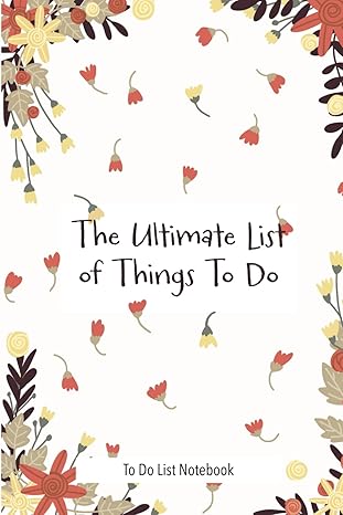 the ultimate list of things to do a to do notebook to record daily priorities tasks and goals 1st edition