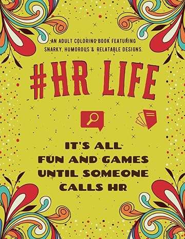 hr life coloring book an adult coloring book featuring funny humorous and stress relieving designs for human