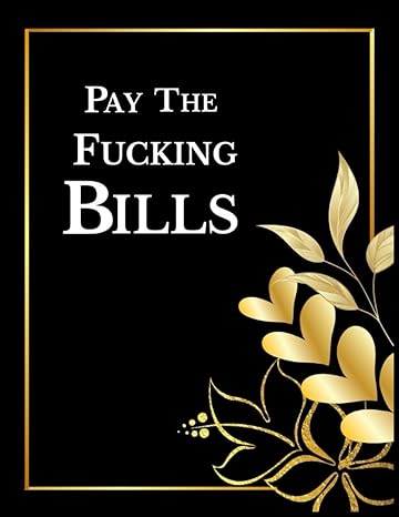 pay the fucking bills bill planner and organizer monthly bill payment tracker 1st edition pretty handy