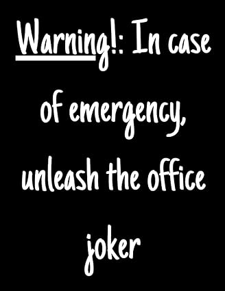 warning in case of emergency unleash the office joker funny office journal notebook gift for coworkers and