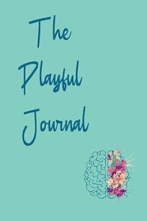 the playful journal your new favorite notebook 1st edition acey holmes b0c9s8svn1
