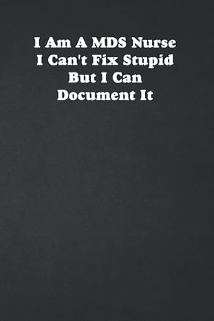 i am a mds nurse i can t fix stupid but i can document it blank lined journal coworker gift notebook for