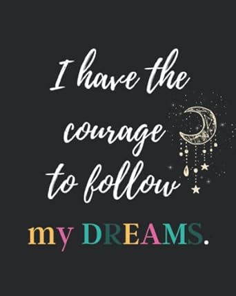 i have the courage to follow my dreams inspirational notebook diary gift for entrepreneurs motivational
