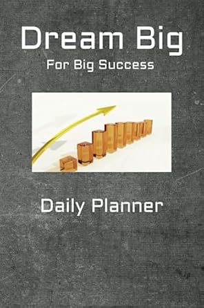 dream big for big success productivity planner 1st edition nick k b0c9sbnzpw