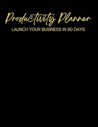 productivity planner + business workbook launch your business in 90 days 1st edition addison jarman ,sam
