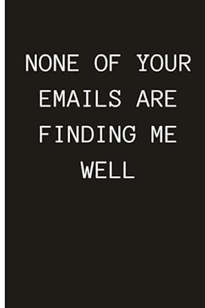 none of your emails are finding me well notebook the office gifts funny novelty office gag christmas gifts