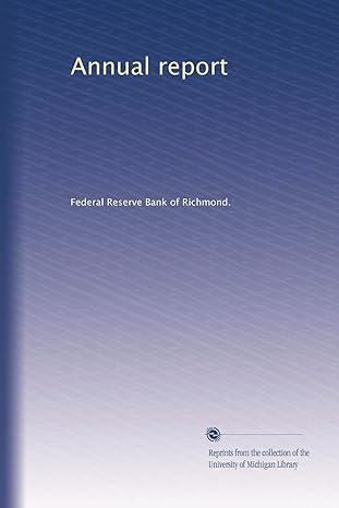 annual report 1st edition . federal reserve bank of richmond. b003qml3pk
