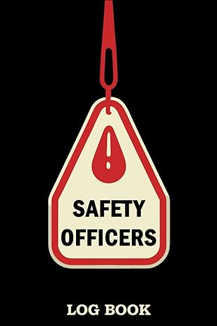 safety officers log book safety officers maintain records of workplace safety inspections incidents and