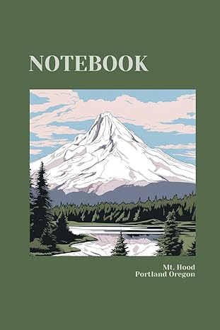 lined notebook 120 pages 6 x 9 mt hood in portland oregon 1st edition maya takaishi b0ck412qjz