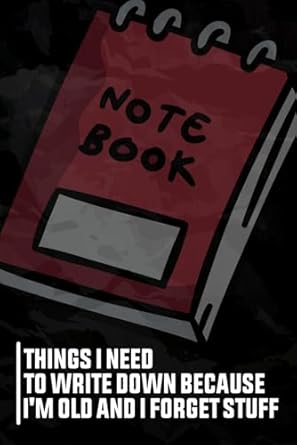 things i need to write down because i m old and i forget stuff funny gift for coworkers cute little book with
