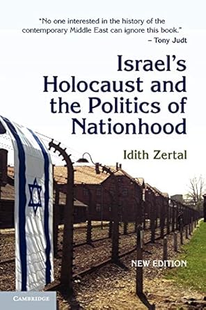 israel s holocaust and the politics of nationhood 1st edition idith zertal 0521616468, 978-0521616461
