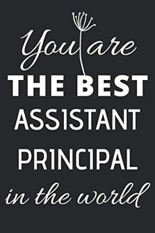 you are the best assistant principal in the world writing journal lined diary notebook for assistant