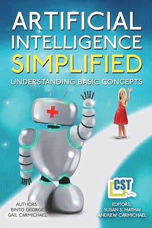 artificial intelligence simplified understanding basic concepts 1st edition dr binto george ,gail carmichael