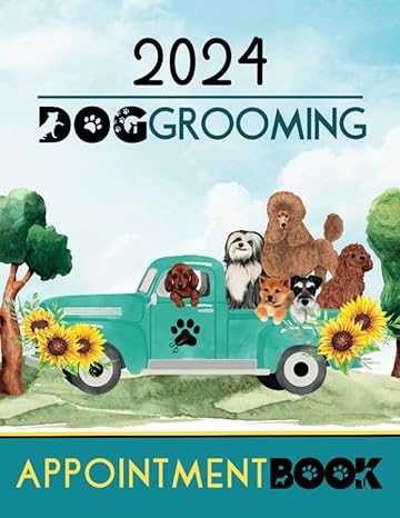 dog grooming appointment book 2024 dated daily planner diary and client scheduler for pet groomers walkers