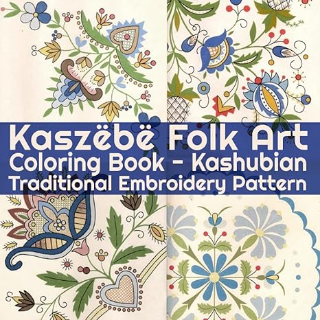 coloring book kashubian traditional embroidery pattern kasz b folk art creative coloring book 30 sheets one