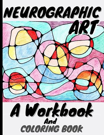 neurographic art a workbook and art therapy coloring book for stress relief and relaxation and introduction