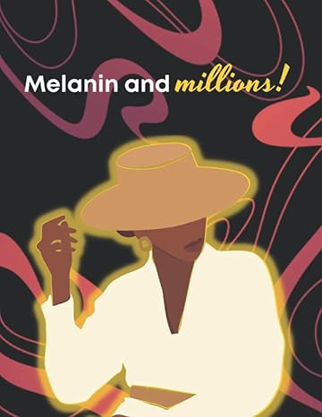 melanin and millions composition notebook college ruled 100 pages large 8 5 x 11 1st edition kimani k