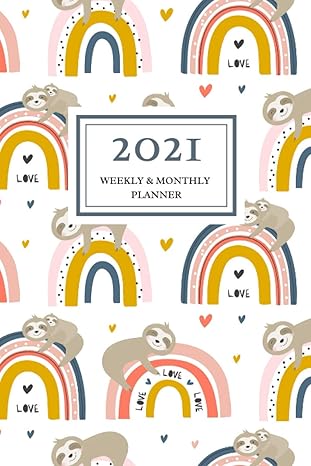 2021 weekly and monthly planner sloth family on the rainbow cute patterns january 2021 december 2021 6 x 9