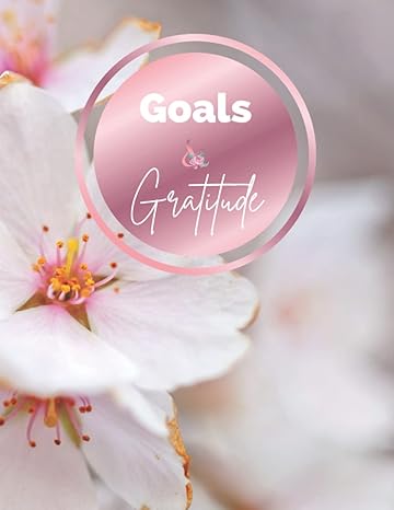 goals and gratitude journal cherry blossom cover 1st edition brittany brown 979-8774985289