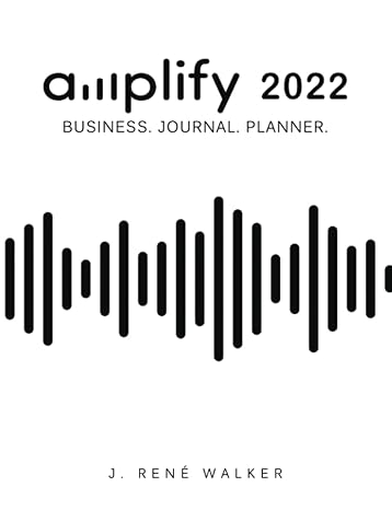 amplify 2020 business journal planner 1st edition j rene walker 979-8512599655