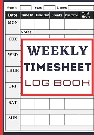 weekly timesheet log book notebook to record and monitor work time 104 weeks 2 years monitoring of working