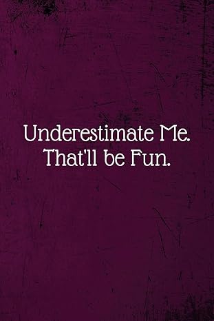 underestimate me that ll be fun coworker notebook lined blank notebook journal 1st edition bosslady awesome