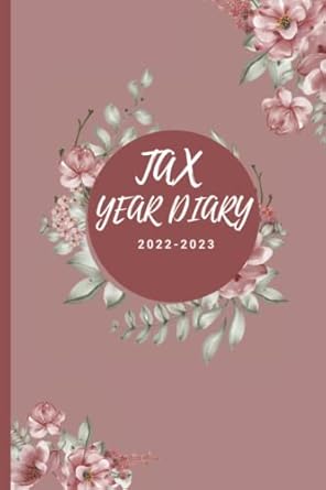 tax year diary 2022 2023 tax year diary for self employed 2022 2023 tax year diary for small business to