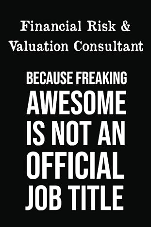 financial risk and valuation consultant because freaking awesome is not an official job title blank lined