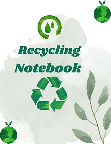 recycling notebook 1st edition fidel milano b0c87sqsr1