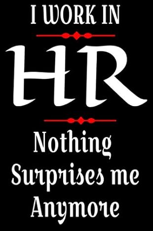 i work in hr nothing surprises me anymore notebook human resources appreciation gift blank lined journal