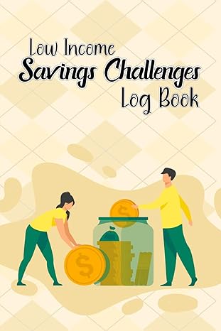 low income savings challenges log book easy and fun way to record money for financial success 1st edition