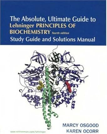 the absolute ultimate guide to lehninger principles of biochemistry study guide and solutions manual 4th