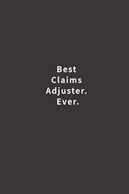 best claims adjuster ever lined notebook 1st edition blue ridge art 197570312x, 978-1975703127
