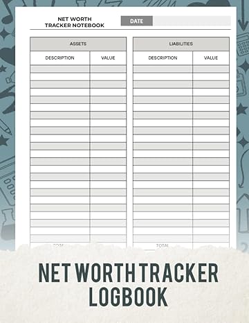 net worth tracker logbook monitoring and computing your individual finances on a monthly basis 1st edition
