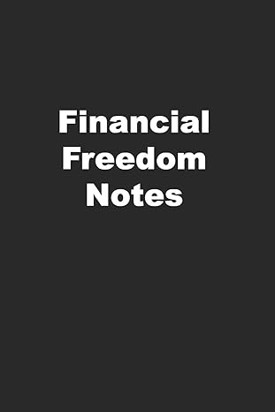 financial freedom notes simple journal to plan your escape 1st edition kany book 1706494637, 978-1706494638