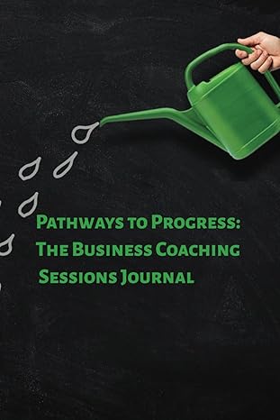 pathways to progress the business coaching sessions journal 1st edition rose salem tilford b0cl5b2yzx