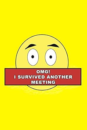 omg i survived another meeting that should have been an emails funny notebook for coworkers perfect gift idea