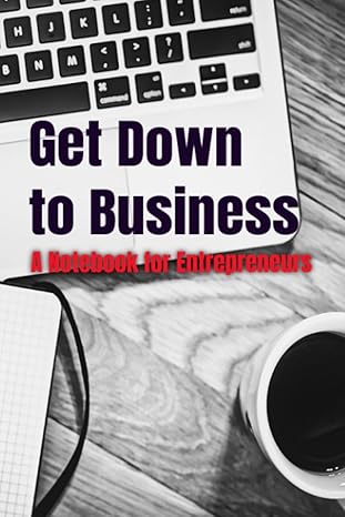 get down to business a notebook for entrepreneurs 1st edition cc scribe b0cfcyqrwl