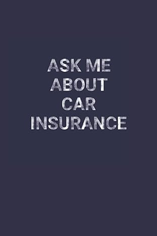 ask me about car insurance 120 blank lined pages funny notebook with distressed vintage text ask me about car