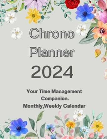 chrono plan 2024 your time managment companion monthly weekly calendar 1st edition kate brillant b0c9s8nwm7
