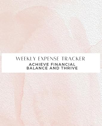 weekly expense tracker achieve financial balance and thrive 1st edition placid books ,nandini singh b0cdfh5qr5