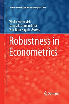 robustness in econometrics 1st edition vladik kreinovich ,songsak sriboonchitta ,van-nam huynh 3319844806,