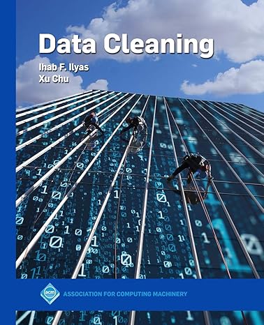 data cleaning 1st edition ihab f ilyas ,xu chu 1450371531, 978-1450371537