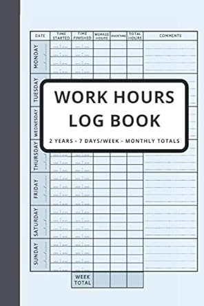 work hours log book time sheet book 2 years monitoring of working hours 7 days/week shift journal daily