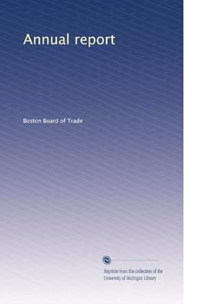 annual report 1st edition . boston board of trade b0030xlysg
