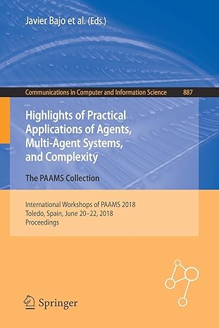 highlights of practical applications of agents multi agent systems and complexity the paams collection