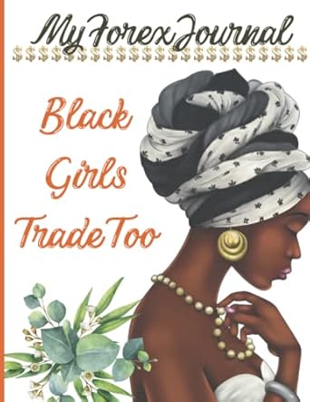 black girls trade too forex trading journal 1st edition diva pen lyfe b0bb5yq98f