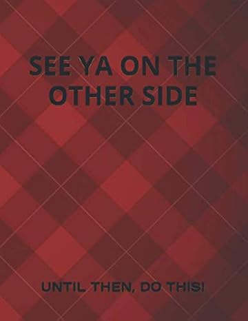 see ya on the other side i m dead now what here s what humorous theme final wishes checklist and end of life